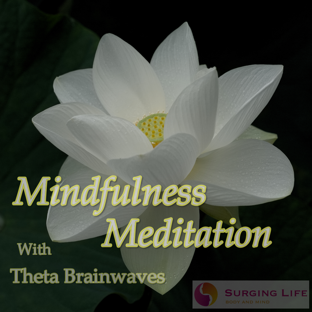 The Guided Mindfulness Meditation From SurgingLife With Theta Brainwave Entrainment